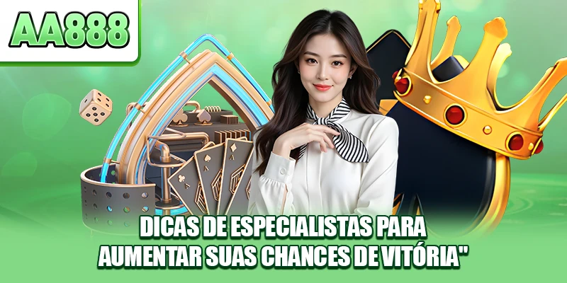 Dicas de especialistas para aumentar suas chances de vitória