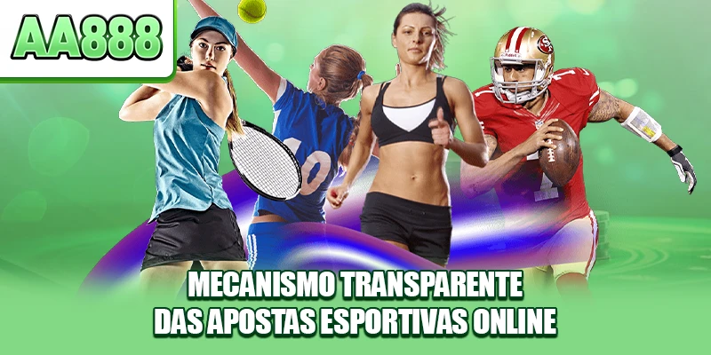 Mecanismo transparente das apostas esportivas online