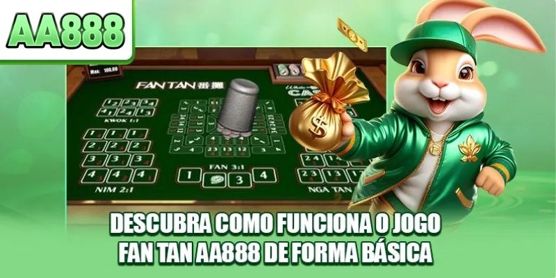 Descubra como funciona o jogo Fan Tan AA888 de forma básica