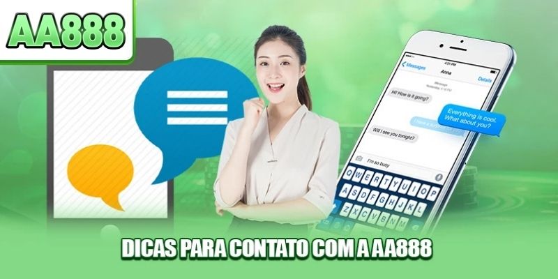 Dicas para contato com a AA888