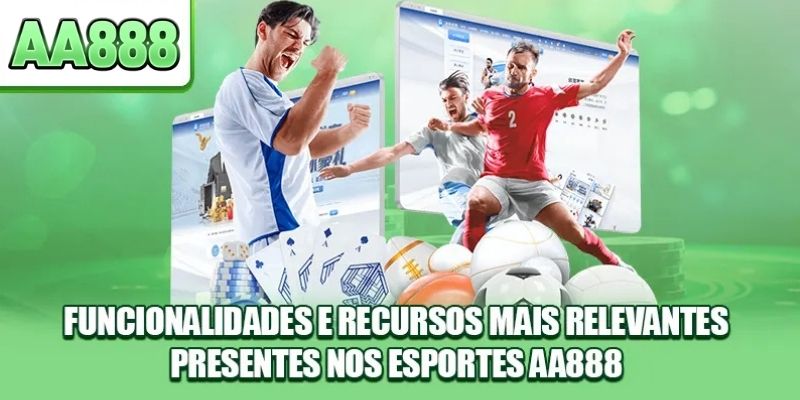 Funcionalidades e recursos mais relevantes presentes nos esportes AA888