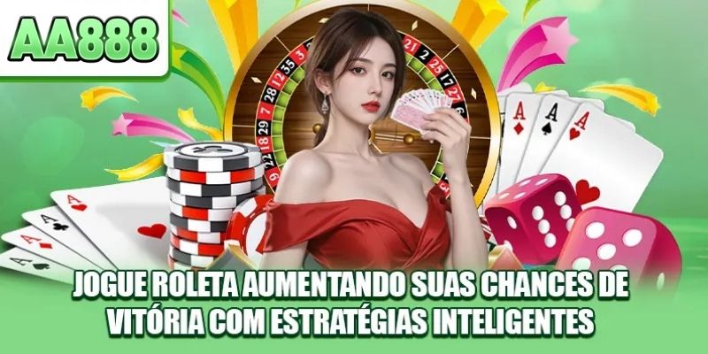 Jogue Roleta aumentando suas chances de vitória com estratégias inteligentes
