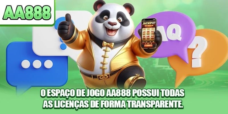 O espaço de jogo AA888 possui todas as licenças de forma transparente.
