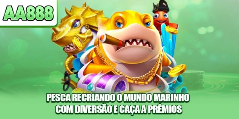 Pesca recriando o mundo marinho com diversão e caça a prêmios