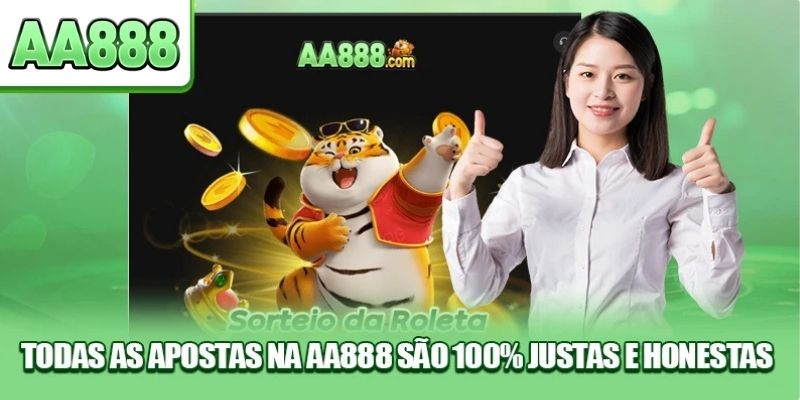 Todas as apostas na AA888 são 100% justas e honestas